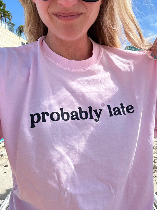 probably late tee
